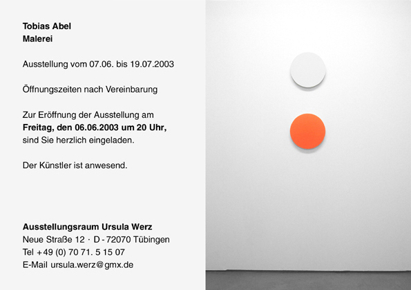 Tobias Abel - Ausstellungsraum Ursula Werz Neue Str.12 D- 72070 Tübingen Tel. 0049 07071-51507 ursula.werz@gmx.de