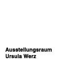 Ausstellungsraum Ursula Werz Ausstellung zeitgenössischer Kunst in Tübingen
